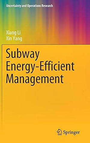 Immagine del venditore per Subway Energy-Efficient Management (Uncertainty and Operations Research) by Li, Xiang, Yang, Xin [Hardcover ] venduto da booksXpress