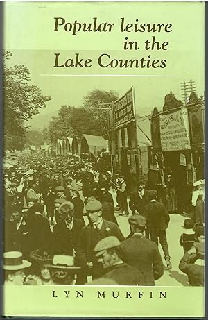 Popular Leisure in the Lake Counties, 1870-1939