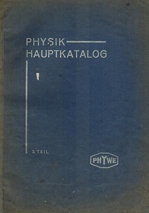 Immagine del venditore per Hauptkatalog Physik. 3. Teil. Demonstrationsapparate. 3. Auflage. venduto da Antiquariat Fluck