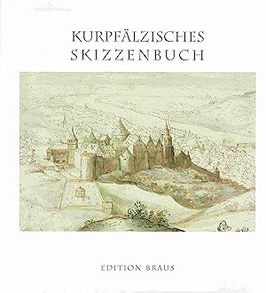 Bild des Verkufers fr Kurpflzisches Skizzenbuch. Ansichten Heidelbergs und der Kurpfalz um 1600. zum Verkauf von Antiquariat Bernhardt
