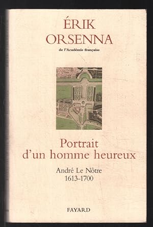 Image du vendeur pour Le portrait d'un homme heureux : Andr Le Ntre 1613-1700 mis en vente par librairie philippe arnaiz