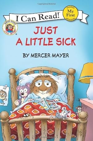 Image du vendeur pour Little Critter: Just a Little Sick (My First I Can Read) by Mayer, Mercer [Paperback ] mis en vente par booksXpress