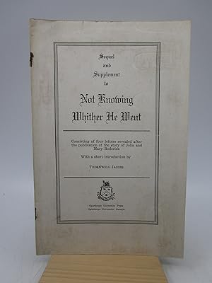 Seller image for Sequel and Supplement to Not Knowing Whither He Went for sale by Shelley and Son Books (IOBA)