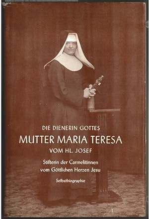 Die Dienerin Gottes Mutter Maria Teresa vom hl. Josef (Anna Maria Tauscher van den Bosch), Stifte...
