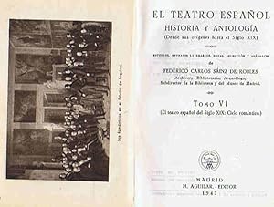 Imagen del vendedor de EL TEATRO ESPAOL. HISTORIA Y ANTOLOGA (desde sus orgenes hasta el Siglo XIX) Tomo VI ( de 7) El Teatro espaol del siglo XIX: Ciclo romntico. a la venta por Librera Torren de Rueda