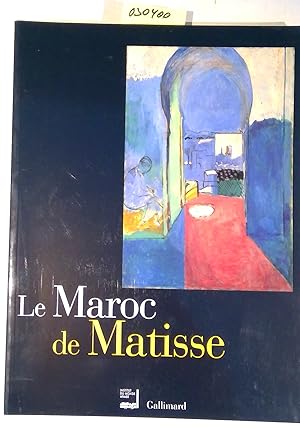 Seller image for Le Maroc de Matisse : Exposition presentee a l'Institut du Monde Arabe du 19 octobre 1999 au 30 janvier 2000 for sale by Antiquariat Trger