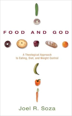 Seller image for Food and God: A Theological Approach to Eating, Diet, and Weight Control [Soft Cover ] for sale by booksXpress