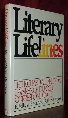 Seller image for LITERARY LIFELINES: The Richard Aldington--Lawrence Durrell Correspondence for sale by BOOKFELLOWS Fine Books, ABAA