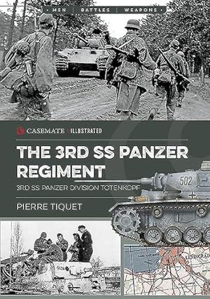 Bild des Verkufers fr The 3rd SS Panzer Regiment: 3rd SS Panzer Division Totenkopf (Casemate Illustrated) by Tiquet, Pierre [Paperback ] zum Verkauf von booksXpress