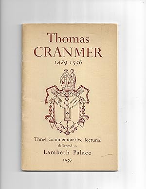 Bild des Verkufers fr Thomas Cranmer 1489-1556 - Three Commemorative Lectures Delivered in Lambeth Palace zum Verkauf von Gwyn Tudur Davies