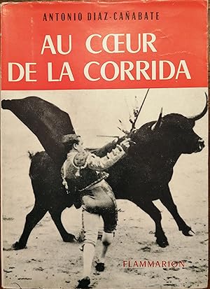 Seller image for AU COEUR DE LA CORRIDA. Traduit de l'espagnol par J. Darcourt. for sale by librairie l'itinraire