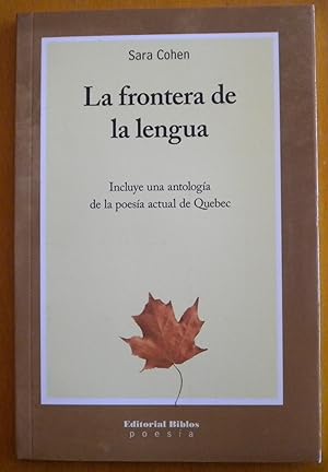 La frontera de la lengua. Incluye una antologìa de la poesìa actual de Quebec
