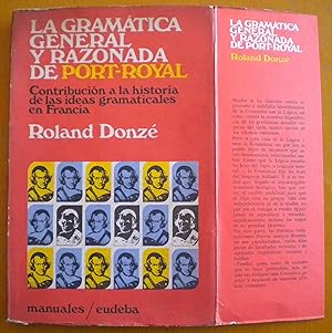 La gramática general y razonada de Port-Royal. Contribución a la historia de las ideas gramatical...