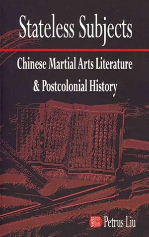Immagine del venditore per Stateless Subjects : Chinese Martial Arts Literature and Postcolonial History venduto da GreatBookPrices