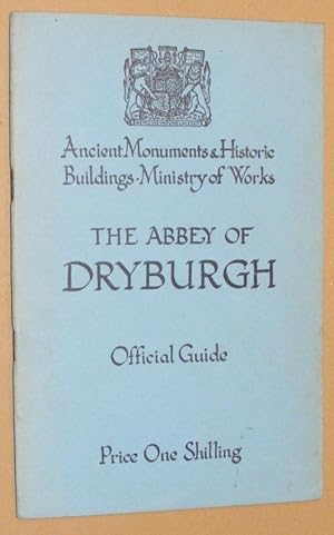 The Abbey of Dryburgh, Berwickshire (Ministry of Works, Ancient Monuments and Historic Buildings)