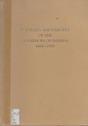 Image du vendeur pour Portraits and Painters of the Governors of Indiana 1800-1978 mis en vente par Book Booth