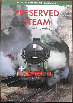 Preserved Steam Britain's Heritage Railways by Geoff Swaine