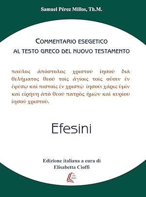 Imagen del vendedor de Efesini. Commentario Esegetico al Testo Greco del Nuovo Testamento. a la venta por Libro Co. Italia Srl