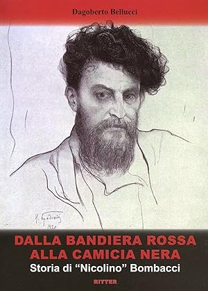 Seller image for Dalla bandiera rossa alla camicia nera. Storia di Nicolino Bombacci for sale by Libro Co. Italia Srl