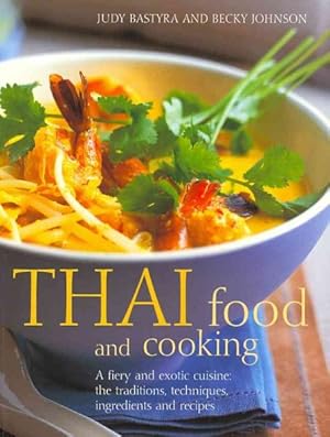 Image du vendeur pour Thai Food and Cooking : A Fiery and Exotic Cuisine: the Traditions, Techniques, Ingredients and Recipes mis en vente par GreatBookPricesUK