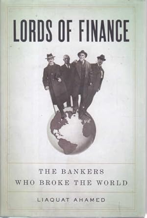 Lords of Finance: The Bankers Who Broke the World