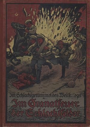 Bild des Verkufers fr Im Granatfeuer der Schlachtfelder. zum Verkauf von Versandantiquariat Boller
