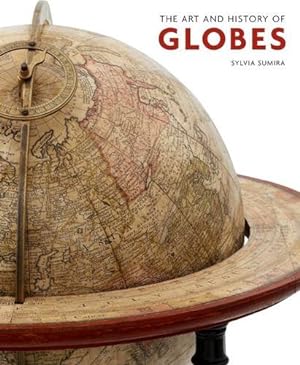 Immagine del venditore per The Art and History of Globes venduto da Daniel Crouch Rare Books Ltd