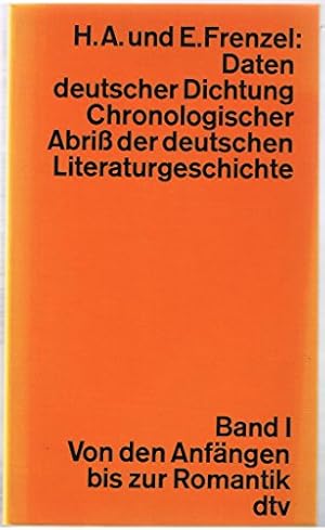 Image du vendeur pour Frenzel, Herbert A.: Daten deutscher Dichtung; Teil: Bd. 1., Von den Anfngen bis zur Romantik. dtv ; 3101 mis en vente par Antiquariat Buchhandel Daniel Viertel