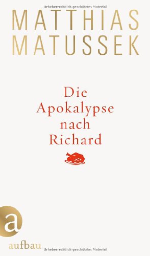 Bild des Verkufers fr Die Apokalypse nach Richard : eine festliche Geschichte. zum Verkauf von Antiquariat Buchhandel Daniel Viertel