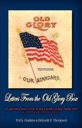 Bild des Verkufers fr Old Glory Our Standard: Letters From the Old Glory Box, A Captivating Story of Life in Rural North Carolina During WW-I As Told Through Personal Letters (SIGNED & INSCRIBED BY AUTHOR) zum Verkauf von Monroe Street Books