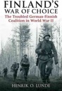 Imagen del vendedor de Finland's War of Choice: The Troubled German-Finnish Coalition in World War II a la venta por Monroe Street Books