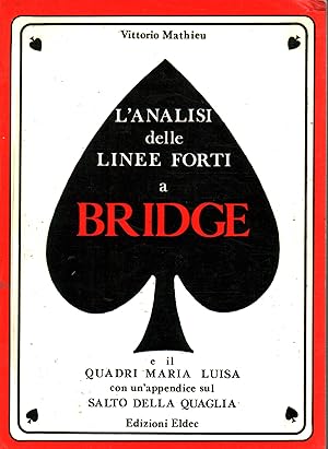 Seller image for L'analisi delle linee forti a bridge E il Quadri Maria Luisa con un'appendice sul Salto della quaglia for sale by Di Mano in Mano Soc. Coop