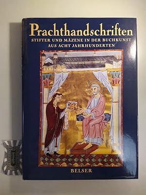 Prachthandschriften : Stifter und Mäzene in der Buchkunst aus acht Jahrhunderten.