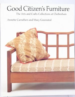 Good Citizen's Furniture: The Arts and Crafts Collections at Cheltenham