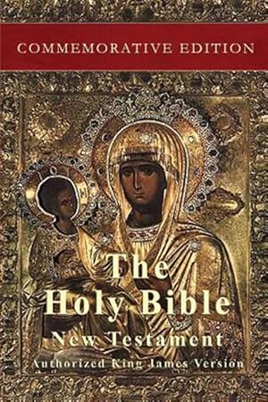 Seller image for The Holy Bible: New Testament: Commemorative Edition for sale by GreatBookPrices