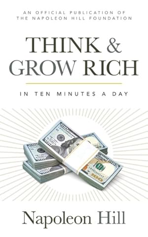 Seller image for Think and Grow Rich : In Ten Minutes a Day for sale by GreatBookPrices
