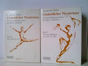 Unsterblicher Theatertanz. 300 Jahre Ballettgeschichte der Oper in München. 2 Bände (komplett). B...