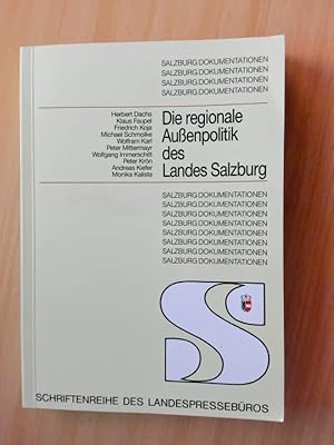 Seller image for Die regionale Aussenpolitik des Landes Salzburg / [Amt der Salzburger Landesregierung, ) for sale by avelibro OHG