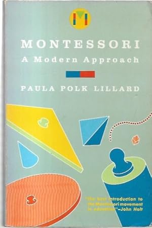 Imagen del vendedor de Montessori: A Modern Approach. a la venta por City Basement Books