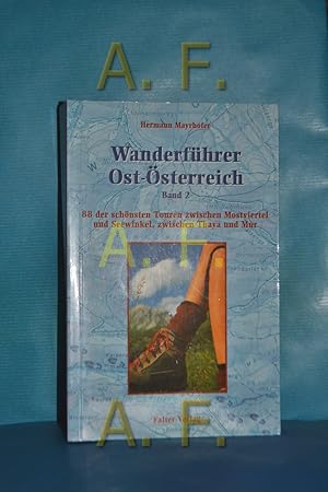 Bild des Verkufers fr Wanderfhrer Ost-sterreich, Teil: Bd. 2., 88 der schnsten Touren zwischen Mostviertel und Seewinkel, zwischen Thaya und Mur zum Verkauf von Antiquarische Fundgrube e.U.