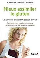 Bild des Verkufers fr Mieux Assimilier Le Gluten : Les Aliments  Favoriser, Et Ceux  viter zum Verkauf von RECYCLIVRE
