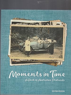 MOMENTS IN TIME. A Book of Australian Postcards