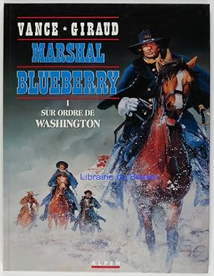 Image du vendeur pour Marshal Blueberry Tome 1 Sur ordre de Washington mis en vente par Librairie du Bassin