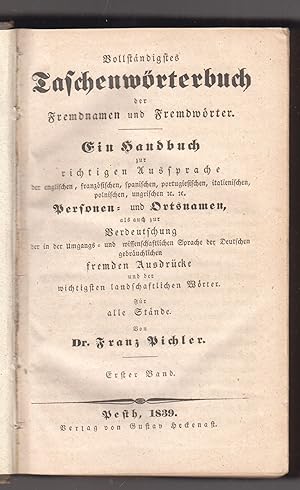 Vollständigstes Taschenwörterbuch der Fremdnamen und Fremdwörter. Ein Handbuch zur richtigen Auss...