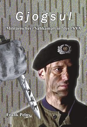 Bild des Verkufers fr Gjogsul : Militrischer Nahkampf in der NVA zum Verkauf von AHA-BUCH GmbH