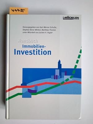Handbuch Immobilien-Investition : mit 32 Tabellen Karl-Werner Schulte (Hrsg.) . Unter Mitarb. von...