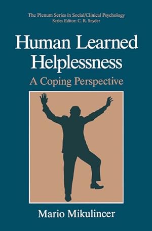 Immagine del venditore per Human Learned Helplessness: A Coping Perspective (The Plenum Series in Social Clinical Psychology). venduto da Wissenschaftl. Antiquariat Th. Haker e.K