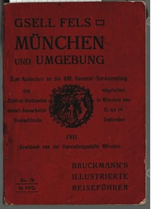 München und Umgebung. Gsell-Fels / Bruckmann`s illustrierter Reiseführer ; Nr 76.