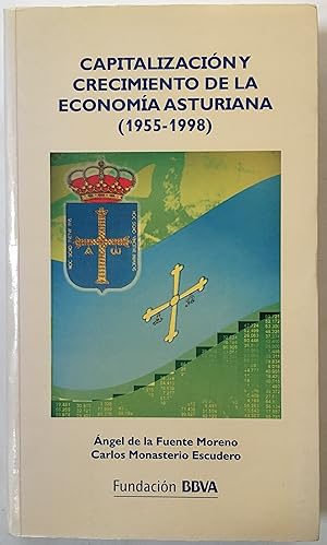 Seller image for Capitalizacin y crecimiento de la economa asturiana (1955-1998) for sale by Joseph Burridge Books