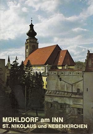 Image du vendeur pour Stadtpfarrkirche St. Nikolaus in Mhldorf am Inn. [Text von. berarb. vom Stadtarchiv Mhldorf. Sonderbeitr. ber d. Orgel von Erich Mendl u. ber d. neuentdeckten Fresken von Gregor Martin] / Kunstfhrer ; Nr. 547 mis en vente par Versandantiquariat Nussbaum